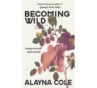 Alayna Cole Becoming Wild (Tascabile)