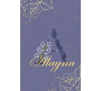 Alayna Journal: Monogram A Personalized Floral Notebook for Women Decorative Purple and Gold Monogram Journal, Cute Aesthetic Notebook, Personalized Diary and Birthday Gift for Women Named Alayna