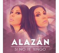 Alazan - Si No Te Tengo