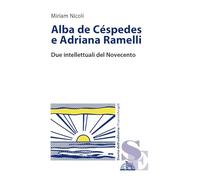 Alba de Céspedes e Adriana Ramelli. Due intellettuali del Novecento