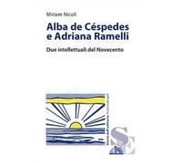 Alba de Céspedes e Adriana Ramelli. Due intellettuali del Novecento