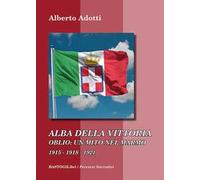 Alba della vittoria. Oblio: un mito nel marmo 1915-1918-1921