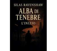 Alba di tenebre. L'inizio