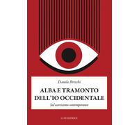 Alba e tramonto dell'io occidentale. Sul narcisismo conemporaneo