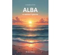 Alba e venne il giorno