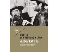 Alba fatale [Paperback] [Jun 10, 2021] Van Tilburg Clark, Walter; Di Monopoli, O