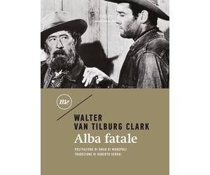 Alba fatale [Paperback] [Jun 10, 2021] Van Tilburg Clark, Walter; Di Monopoli, O