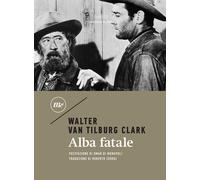 Alba fatale - Van Tilburg Clark Walter