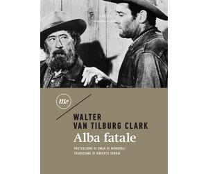 Alba fatale - Van Tilburg Clark Walter