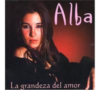 Alba - La Grandeza Del Amor