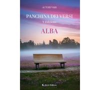 Alba. La panchina dei versi [Paperback] [Jun 15, 2025] Aletti, Giuseppe