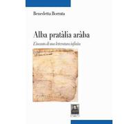 Alba pratàlia aràba. L'incanto di una letteratura infinita