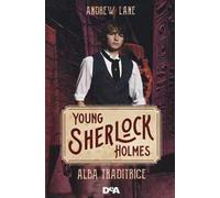 Alba traditrice. Young Sherlock Holmes
