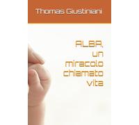 ALBA, un miracolo chiamato vita