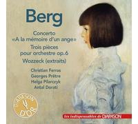 Alban Berg : Concerto à la mémoire d'un ange - Trois pièces pour orchestre - Wozzeck. Pilarczyk, Ferras, Prêtre, Dorati.