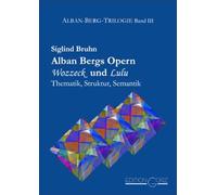 Alban Bergs Opern Wozzeck und Lulu: Thematik, Struktur, Semantik