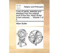 Alban Butler Lives of saints, selected and abridged from the origina (Tascabile)