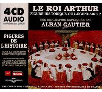 Alban Gautier Le Roi Arthur - Figure Historique Ou Légendaire?: Une Biograp (CD)
