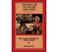 Alban Goodier Public Life of Our Lord Jesus Christ, vol. 1 (Tascabile)