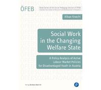 Alban Knecht Social Work in the Changing Welfare State (Tascabile)