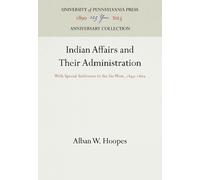Alban W. Hoopes Indian Affairs and Their Administration (Copertina rigida)