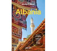 ALBANIA. Le guide di viaggio più vendute al mondo. Itinerari esperienze e consigli degli autori: molto più di una guida turistica!. Tirana, Durazzo, Valona, Berat
