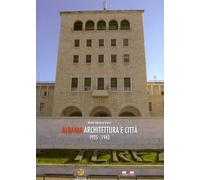 Albania. Architettura e città 1925-1943 di Maria Adriana Giusti - Maschietto ed
