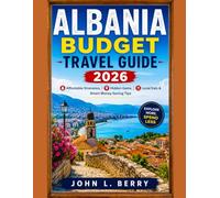 ALBANIA BUDGET TRAVEL GUIDE FOR 2026: Affordable Itineraries, Hidden Gems, Local Eats & Smart Money-Saving Tips