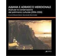 Albania e Adriatico meridionale. Studi per la conservazione del patrimonio culturale (2006-2008)