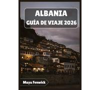 ALBANIA GUÍA DE VIAJE 2026