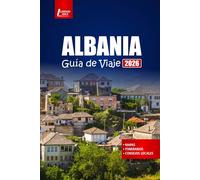 ALBANIA Guía de Viaje 2026: Descubra playas, montañas y pueblos históricos, con mapas y recomendaciones sobre dónde alojarse, comer e ir.