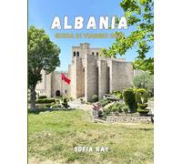 ALBANIA GUIDA DI VIAGGIO 2026: Scopri l'Albania nel 2026: dalle aspre Alpi alle coste della Riviera, cultura, cucina e tesori nascosti ti aspettano