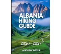 Albania Hiking Guide 2026 - 2027
