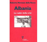 Albania. Le radici della crisi