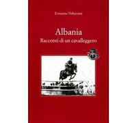 Albania. Racconti di un cavalleggero