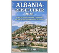 ALBANIA-REISEFÜHRER 2026: Versteckte Strände, Spartipps, Geheimtipps und eine perfekte 5-Tage-Reiseroute für Erstbesucher.