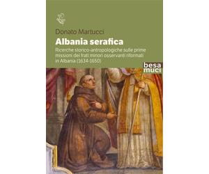 Albania serafica - Martucci Donato