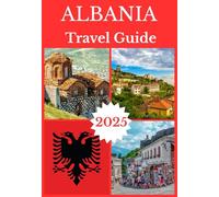 ALBANIA TRAVEL GUIDE 2025