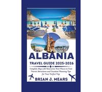 Albania travel Guide 2025-2026: Explore The Expert Tips Itineraries and Top Attractions for an Unforgettable Vacation