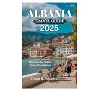 ALBANIA TRAVEL GUIDE 2025: Discover the Hidden Gem of the Balkans