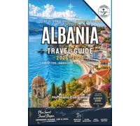 Albania Travel Guide 2026-2027: Saranda, Berat, Gjirokastër, Hidden Beaches, Mountain Trails, Local Cuisine, Road Trips, Practical Planning, Budget Tips