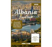 Albania Travel Guide 2026: Discover the Hidden Gem of the Balkans - Explore Ancient Cities, Riviera Beaches, and Mountain Adventures in the Heart of Albania