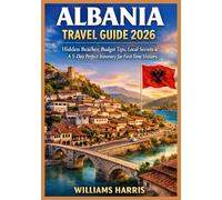ALBANIA TRAVEL GUIDE 2026: Hidden Beaches, Budget Tips, Local Secrets & A 5-Day Perfect Itinerary for First-Time Visitors.