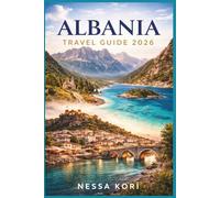 Albania Travel Guide 2026: Step-by-Step Itineraries, Smart Budget Planning, and Insider Advice for Stress-Free Travel Across Tirana, the Riviera, and the Alps