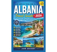 Albania Travel Guide 2026: Your Complete First-Time Visitor Guide to Beaches, Mountains, Hidden Gems, Budget Travel, Local Culture, and Unforgettable Experiences in Albania