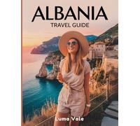 Albania Travel Guide: A Gentle Exploration of Albania’s Hidden Gems and Traditions