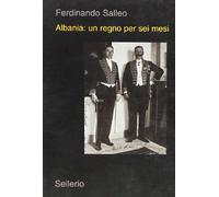 Albania: un regno per sei mesi