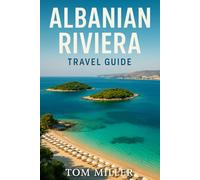 Albanian Riviera Travel Guidec: Explore Hidden Beaches, Vibrant Culture & Authentic Adventures Along Albania’s Southern Coast