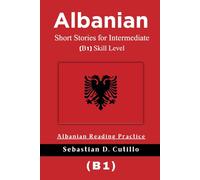 Albanian Short Stories for Intermediate (B1) Skill Level - Albanian Reading Practice