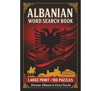 Albanian Word Search Book: Large Print Puzzle Collection with 100 Puzzles and 2000 Unique Words on Language, Culture, and Traditions of Albania